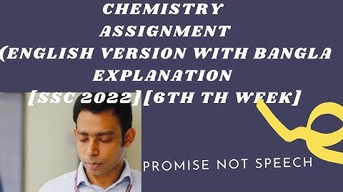 Chemistry Assignment [6th week][SSC 2022][English Version with Bangla Explanation ]
