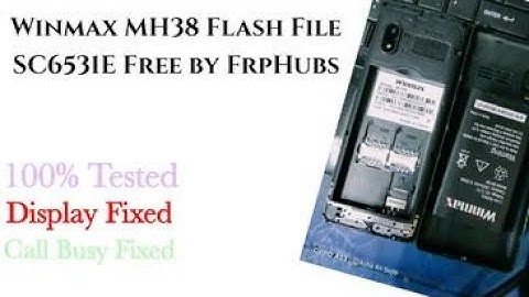 Winmax MH38 Flash File SC6531E Tested | FrpHubs