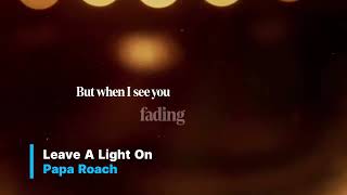 Papa Roach - Leave A Light On Talk Away The Dark