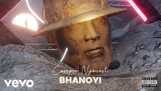 Cassper Nyovest - Bhanoyi ft. Kammu Dee, Lady Du, Semi Tee