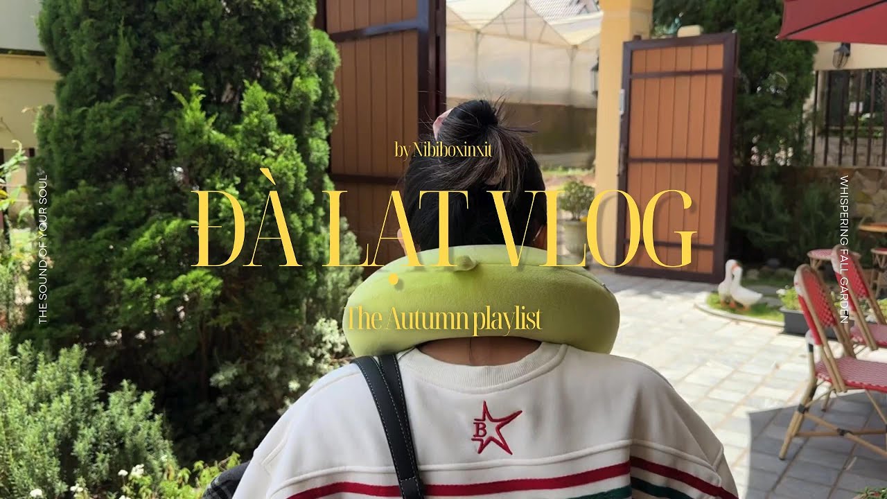 the autumn playlist | đà lạt vlog