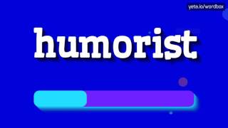 Humorist - How To Pronounce It?
