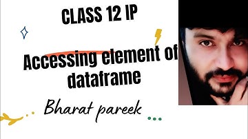 ACCESSING ELEMENTS OF DATAFRAME |Label based indexing |Boolean Indexing | python pandas CLASS 12 IP