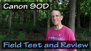 Canon 90D - Field Test and Review