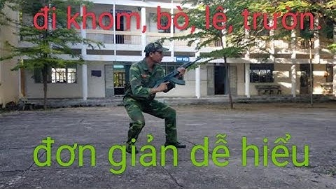 các tư thế động tác vận động trên chiến trường ( Đt đi khom, bò, lê, trườn)