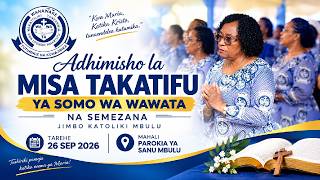 🔴#LIVE ADHIMISHO LA YA SOMO WA WAWATA NA SEMEZANA JIMBO KATOLIKI LA MBULU SANU