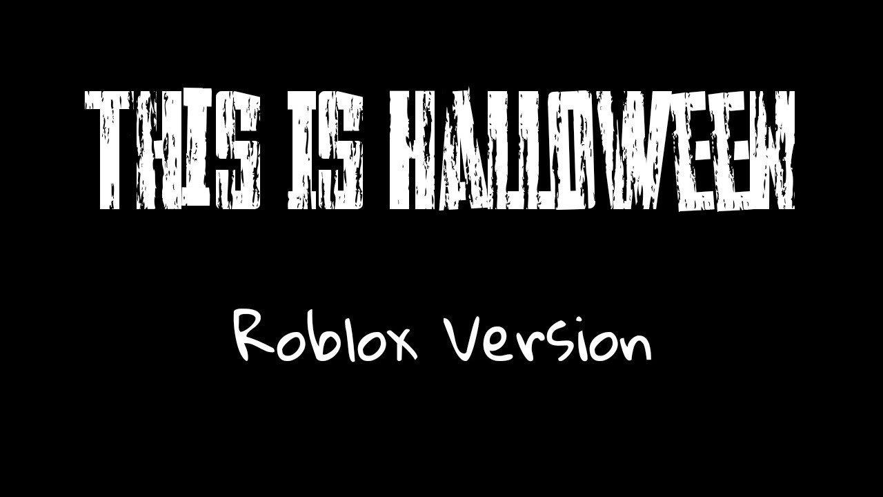 This Is Halloween Roblox (From The Nightmare Before Christmas) YouTube