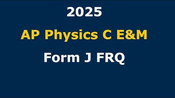 2025 AP Physics C: E&M FRQ Solutions (Form J)