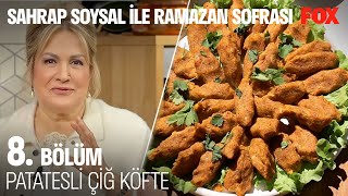 Çiğ Köftenin En Güzel Hali - Sahrap Soysal Ile Ramazan Sofrası 8. Bölüm