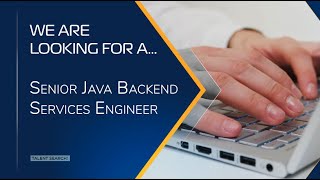 Talent Search: Senior Java Backend Services Engineer