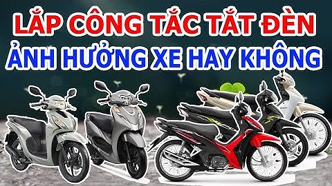 Các xe đời mới không tắt được đèn, nếu lắp thêm ảnh hưởng gì hay không | Toàn Xe Máy @leminhlac1991
