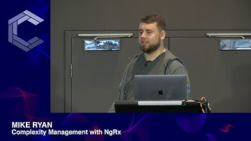 Mike Ryan | Complexity Management with NgRx | ComponentsConf 2019