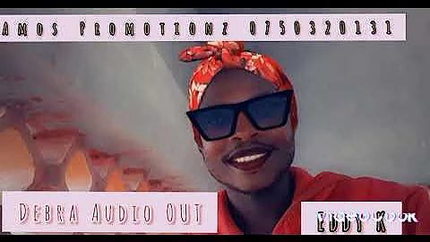 Debra By Eddy K Audio out Amos Promotionz Booking ...