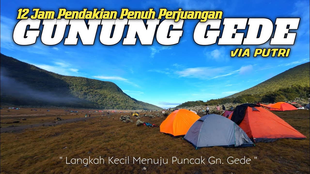 Pendakian Gunung Gede Via Putri 2025 | Jalur Pendakian, Camping dan Pesona Alam-Nya