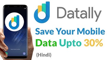 Save Your Mobile Data With This App -  Datally Review - Hindi