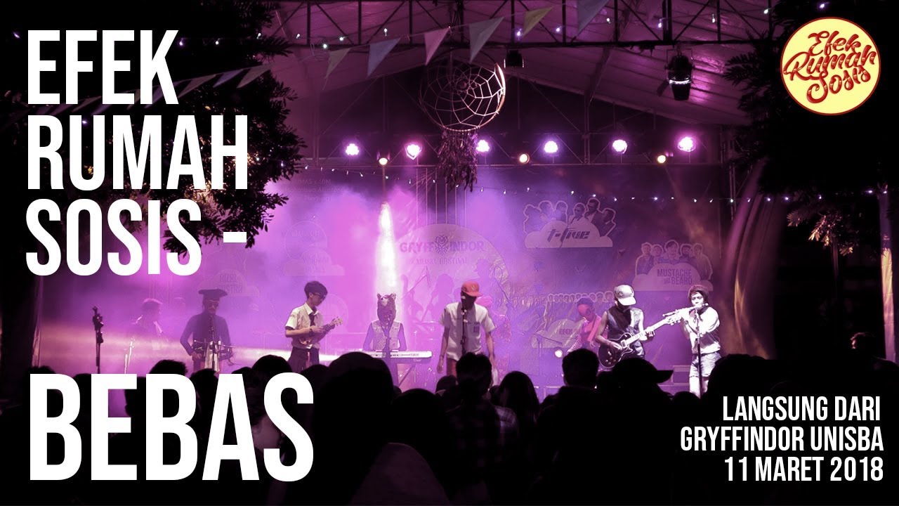EFEK RUMAH SOSIS - BEBAS ( LIVE AT UNISBA 11 MARET 2018 )