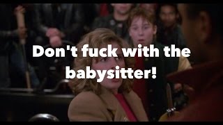Adventures in Babysitting — 'Don't Fuck with the Babysitter!'