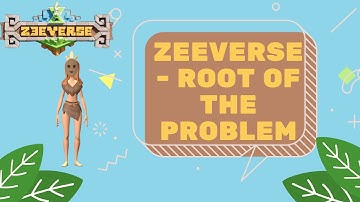 Zeeverse Quest - Root of the Problem