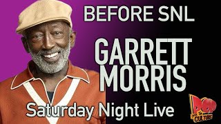Garrett Morris    SNL   Before SNL