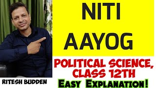 NITI Aayog |Added Topic |Political Science Class XII | Ritesh Budden