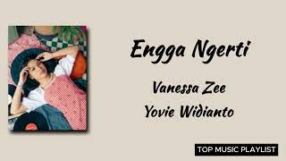 Download Lagu Engga Ngerti - Vanessa Zee \u0026 Yovie Widianto | Lirik lagu MP3