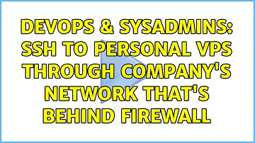 DevOps & SysAdmins: SSH to personal VPS through company