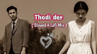 Thodi Der — Farhan Saeed & Shreya Ghoshal (Half Girlfriend) (Slowed & Reverb) Love song 