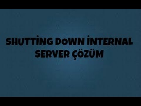 Shutting Down Internal Server Hatasi Cozumu 17 Youtube Shutting Down Internal Server Hatasi Cozumu 17 Youtube