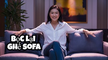 5 Phút Hướng Dẫn Bọc Lại Ghế Sofa Cho Mọi Người Muốn Tự Bọc Sofa Tại Nhà