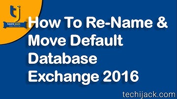 How To Rename And Move Exchange Database
