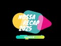 Nossa Recap 2025