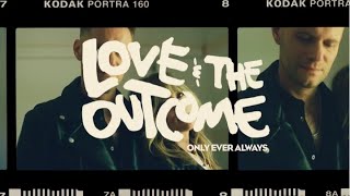 Love \u0026 The Outcome - Only Ever Always (Official Lyric Video)