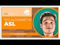 ASL: The Alphabet