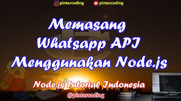 Membuat Whatsapp API Menggunakan Node.js - Node.js Tutorial Indonesia