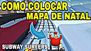 COMO JOGAR NO MAPA DE NATAL NO SUBWAY SURFERS 
