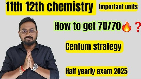 11th 12th Chemistry -How to get centum 70/70❓️-half yearly exam 2025