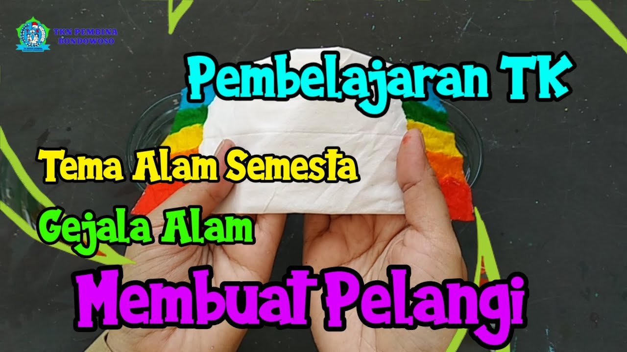 Pembelajaran TK | Tema Alam Semesta | Sub Tema Gejala Alam | Membuat Pelangi