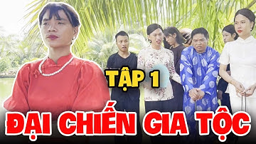 Đại Chiến Gia Tộc - Tập 1 | Tủn Cùi Bắp