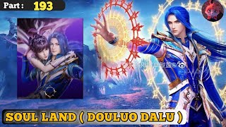 Episode 193 | Soul Land ( Douluo Dalu ) | Alur cerita donghua terbaru dan terbaik