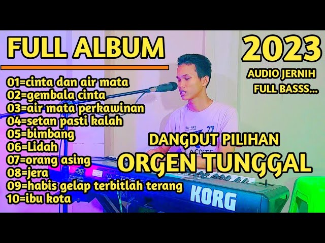 DANGDUT ORGEN TUNGGAL FULL ALBUM COVER CAMPURAN TERBAIK 2023 | LAGUNYA BIKIN SEDIH class=