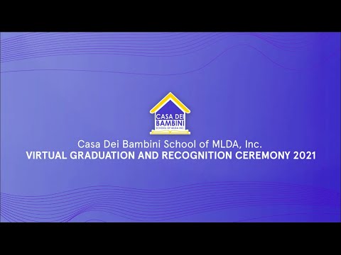 Casa Dei Bambini School of MLDA, Inc. Virtual Graduation and Recognition 2021