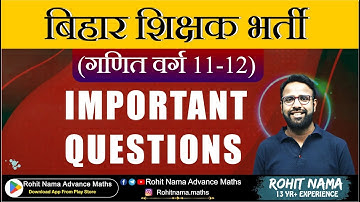 IMPORTANT QUESTIONS  BY ROHIT NAMA SIR | बिहार शिक्षक भर्ती 3.0 MATHS | | #rohitnama #bpsc #dsssb