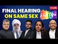 Final Live Hearing on Same Sex I  Supreme Court I Day 10