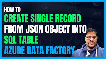 123. Create a single Record from json to SQL table Using Azure Data Factory (ADF)
