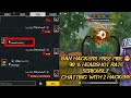 BAN HACKERS FREE FIRE || CHATTING WITH 2 HACKERS || MUST WATCH