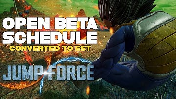 Jump Force Open Beta Schedule (Converted to EST!)