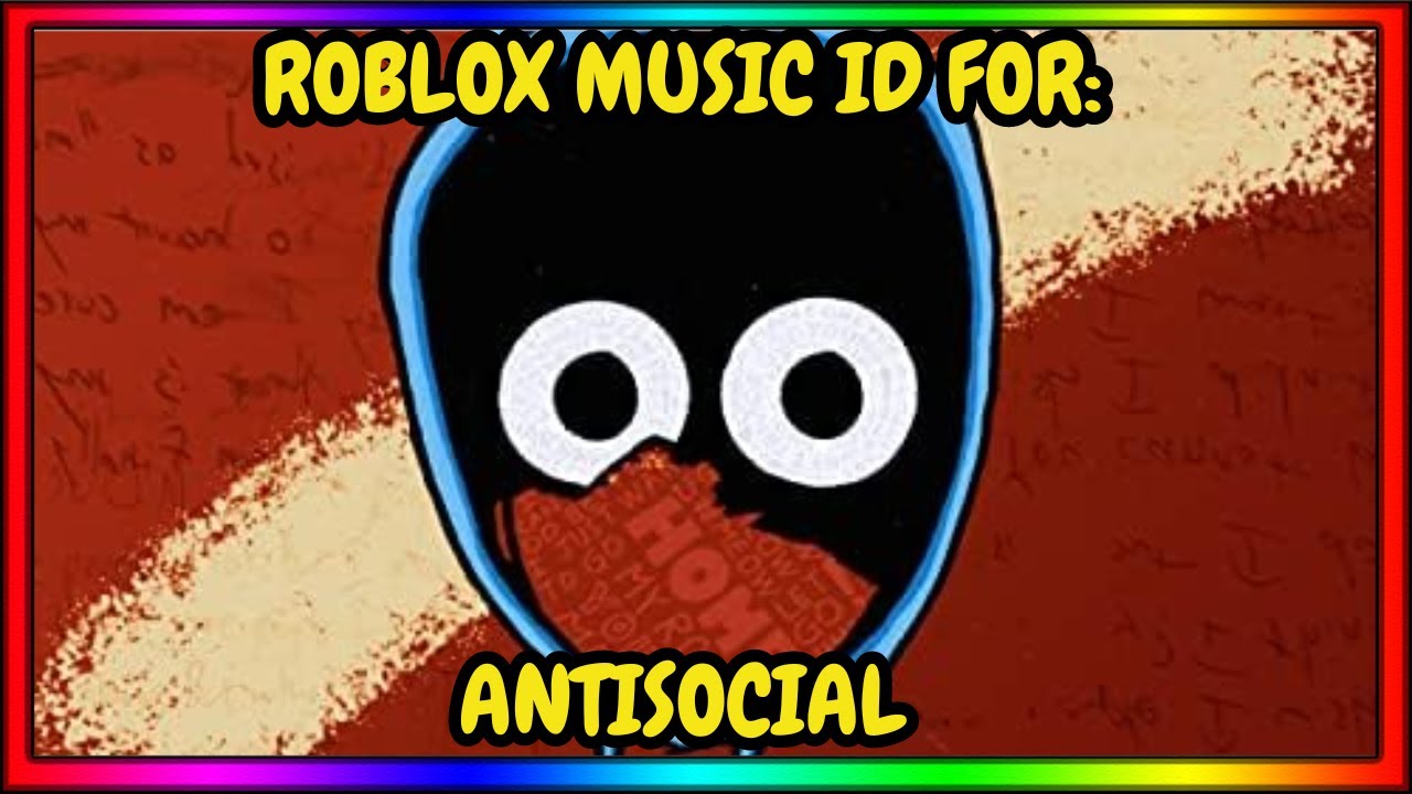 ANTISOCIAL ROBLOX MUSIC ID CODE JUNE 2024 WORKING YouTube 