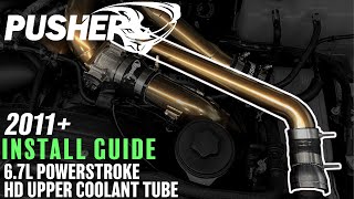 INSTALL GUIDE: Pusher HD Upper Coolant Tube, 2011 and up 6.7L Powerstroke