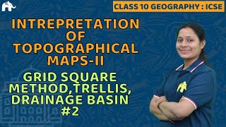 Interpretation of Topographical Maps-II Class 10 ICSE Geography Chapter 2 | Grid Square, Trellis #2