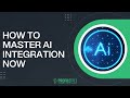 How To Master AI Integration Now | AI Integration | AI Tools | How To Use AI